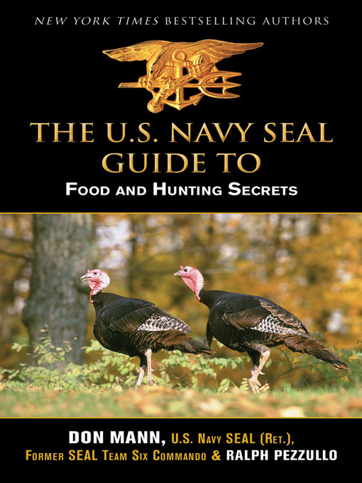 Title details for U.S. Navy SEAL Guide to Food and Hunting Secrets by Don Mann - Available